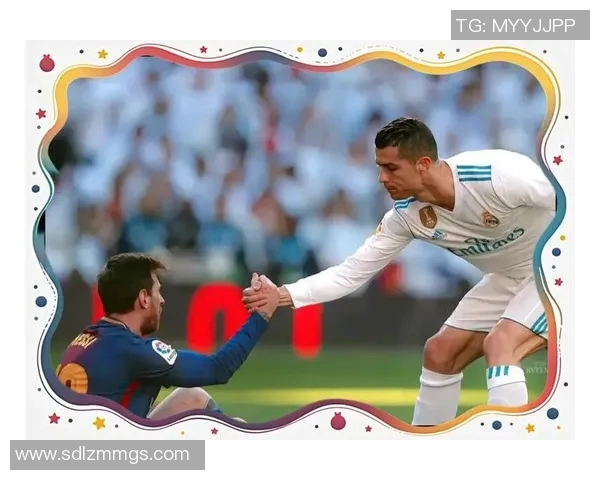 梅西与C罗：足坛传奇对决的历史意义与未来影响